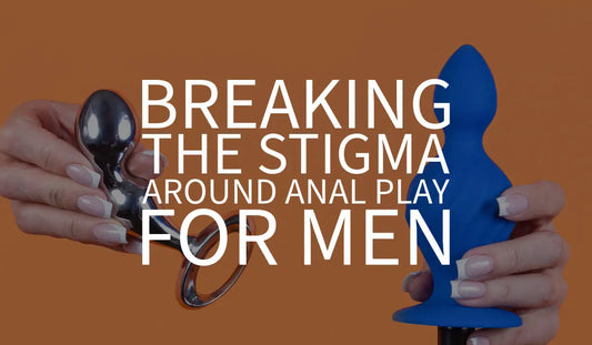Breaking the Stigma Around Anal Play for Men