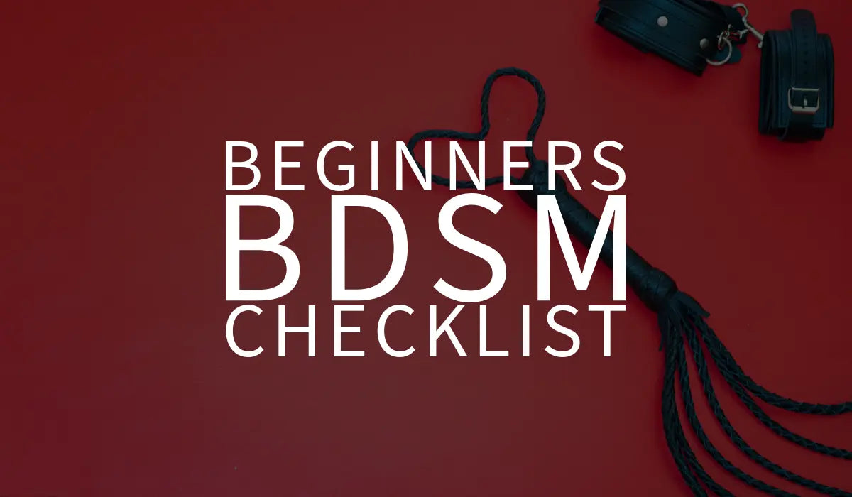 Beginners BDSM Checklist: Discover Your Desires and Limits 